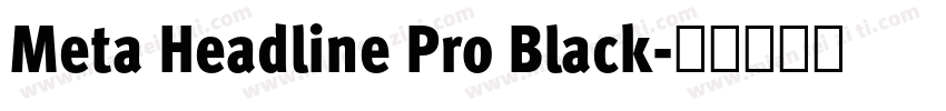 Meta Headline Pro Black字体转换